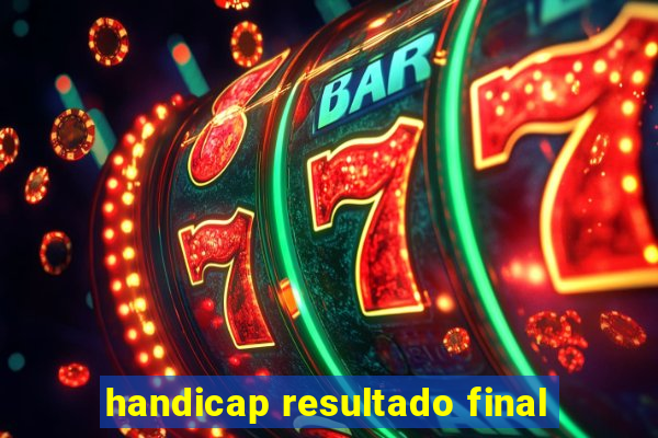 handicap resultado final